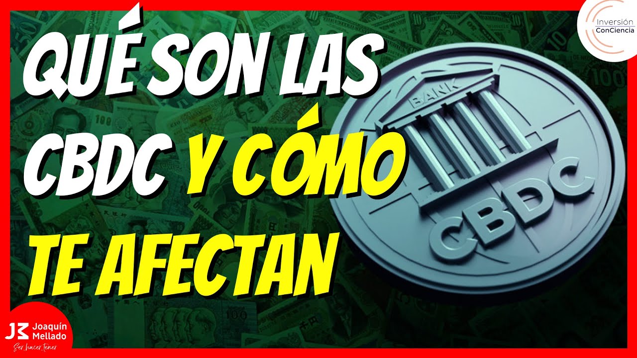 🟢 Qu&eacute; son las CBDC y C&Oacute;MO TE AFECTAN