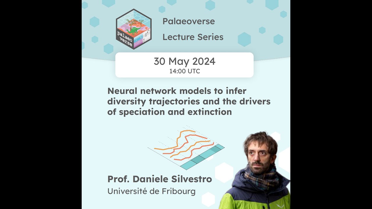 Palaeoverse Lecture Series: Prof. Daniele Silvestre - Neural network models to infer diversity...