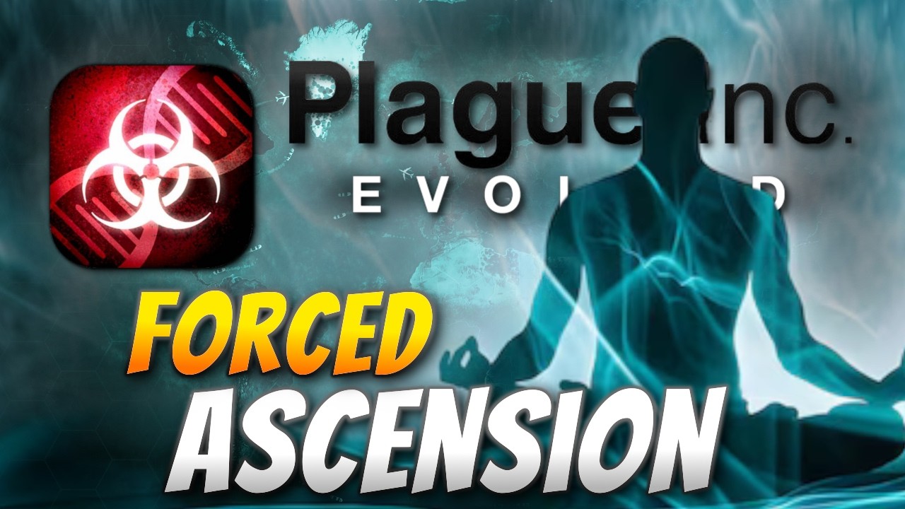 Plague Inc: Custom Scenarios - Forced Ascension