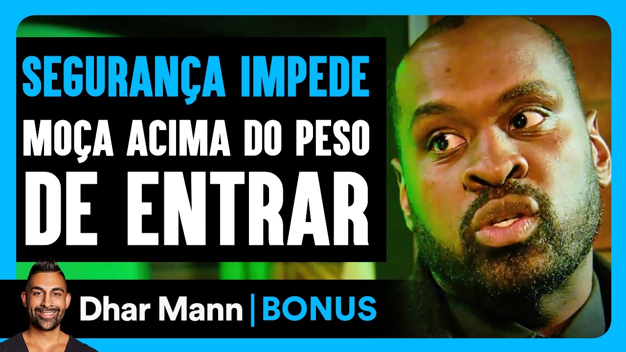 Segurança Impede Mulher Acima Do Peso De Entrar | Dhar Mann Studios