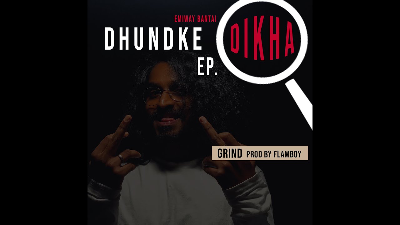 EMIWAY - GRIND (DHUNDKE DIKHA EP) (PROD BY FLAMBOY)