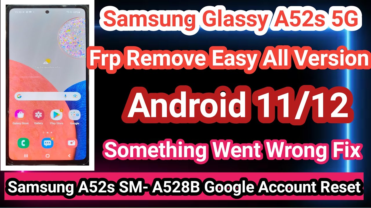 Samsung A52s 5G SM-A528B Frp Lock Remove | Unlock Google Account Lock Android 11 Or 12 Latest Update
