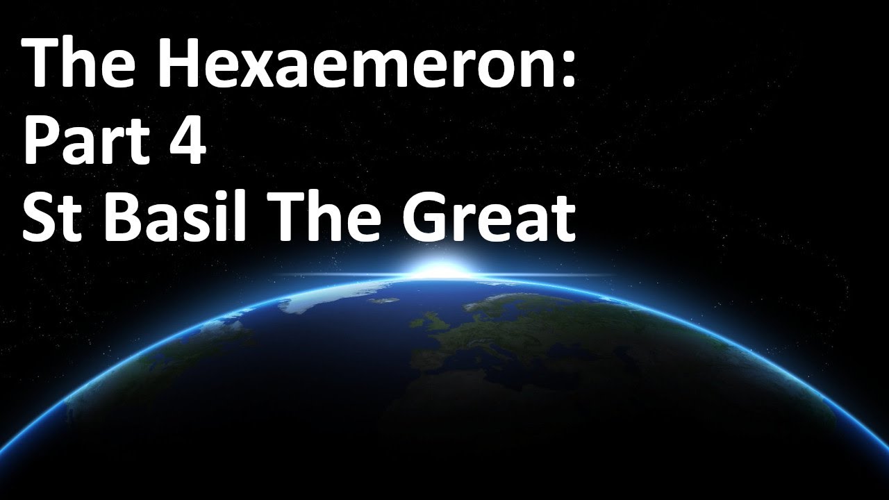 Hexaemeron: On Genesis, Part 4 | St Basil The Great