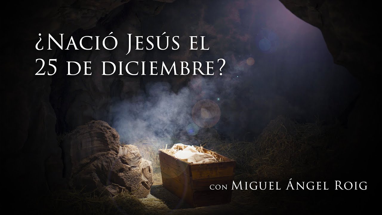 Investigación Bíblica 06 - ¿Nació JESÚS el 25 de diciembre?