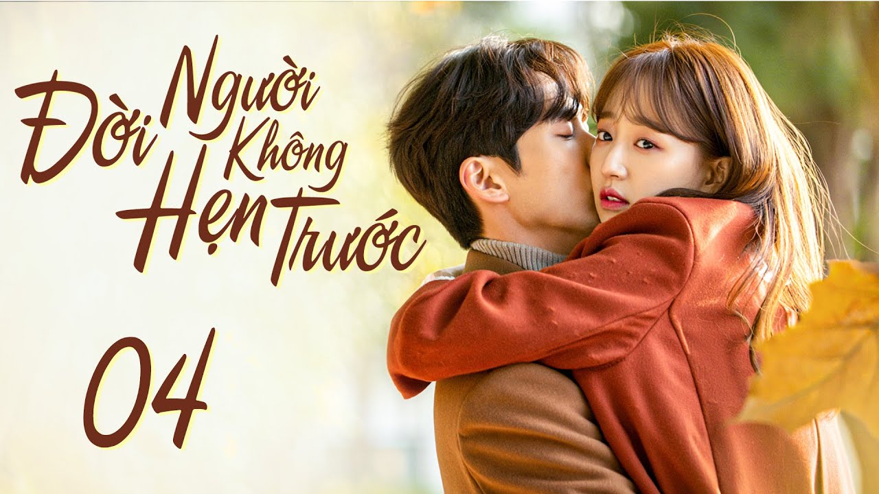 PHIM HAY 2026 | ĐỜI NGƯỜI KHÔNG HẸN TRƯỚC - TẬP 4 [ LỒNG TIẾNG ] | PHIM TÌNH CẢM HÀN QUỐC MỚI