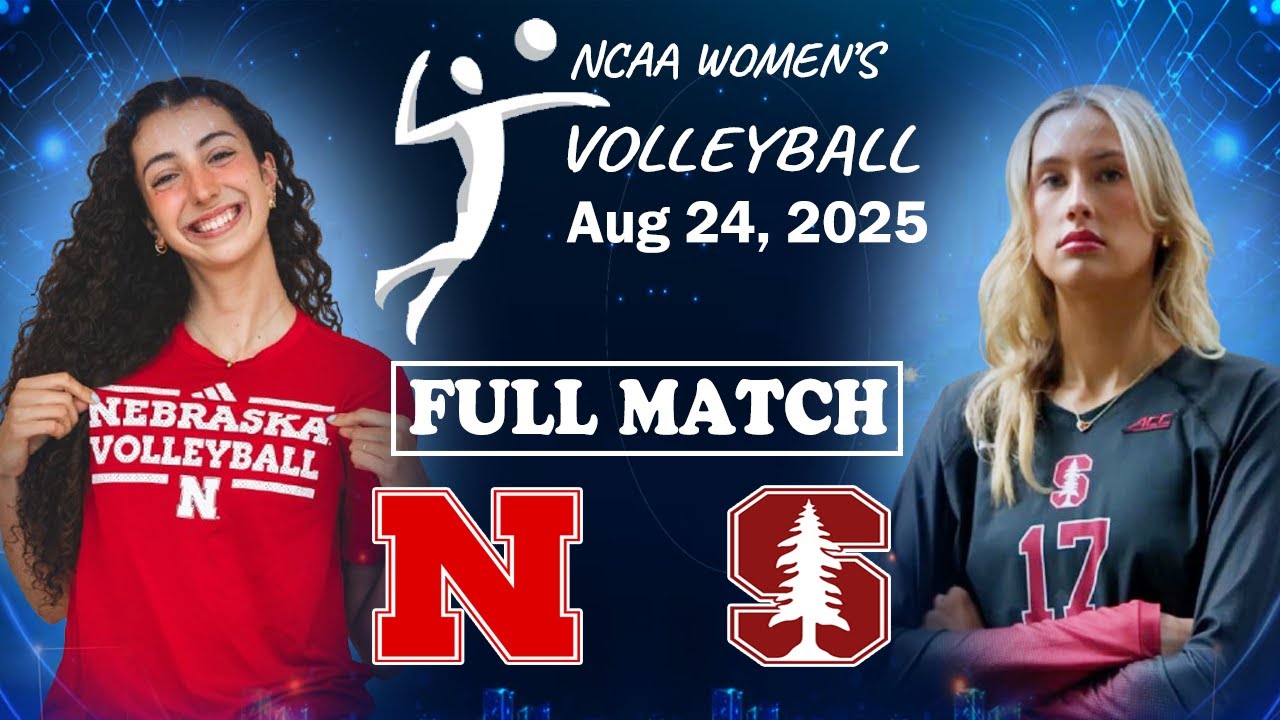 Nebraska vs. Stanford FULL GAME Aug 24, 2025 | NCAA women's volleyball 2025 | College volleyball