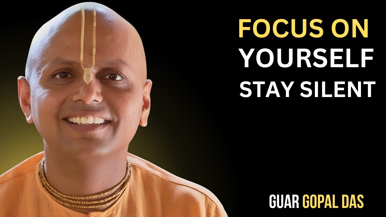 Stay Silent, Focus on Yourself – The Secret of Success | Gaur Gopal Das Motivation