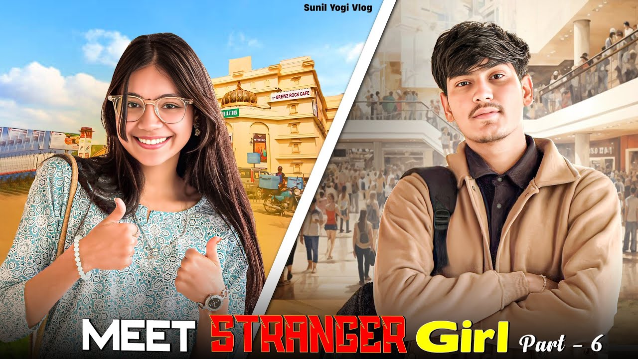 Meet a stranger girl 😍🥹|| Sunil Yogi Vlog