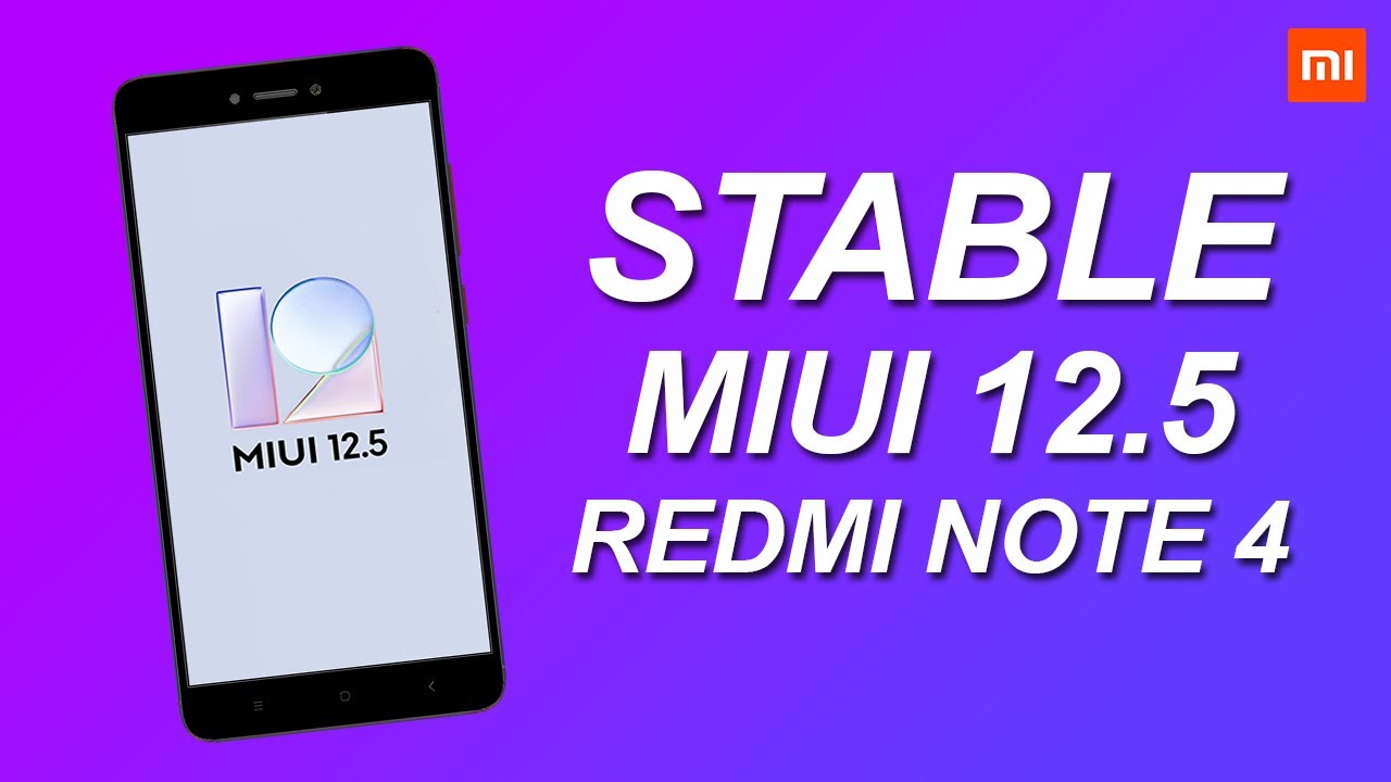 MIUI 12.5 STABLE ROM FOR REDMI NOTE 4 - DOWNLOAD NOW! 🔥