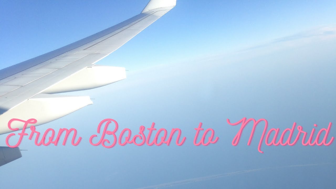 From Logan Airport Boston to Madrid - Spain
