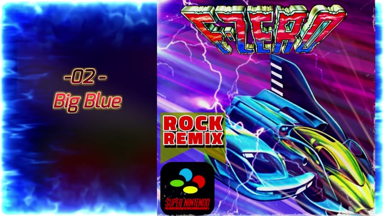 F-Zero OST ~ Rock Remix ~ Super Nintendo ~ スーパーファミコン ~ エフゼロ