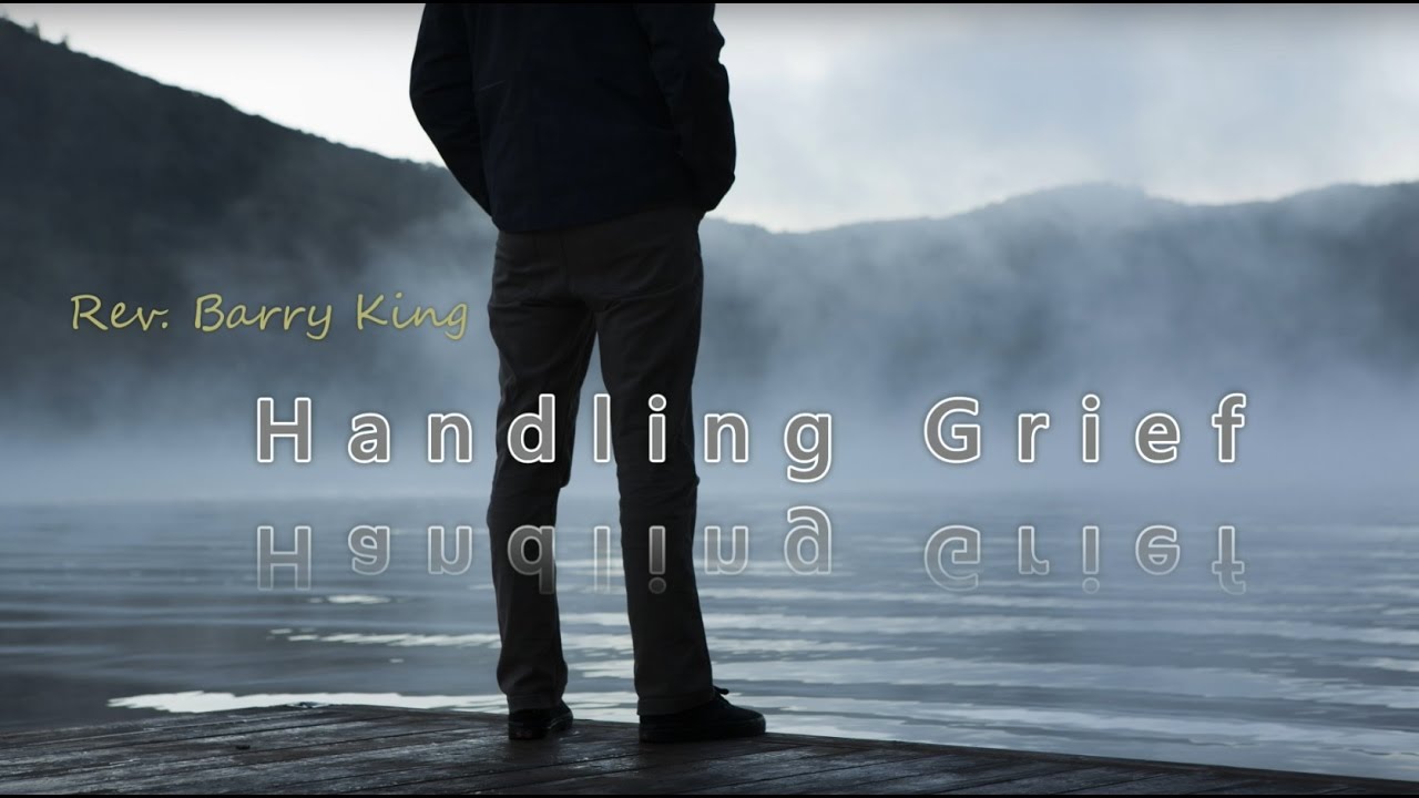Handling Grief with Rev Barry King, PhD