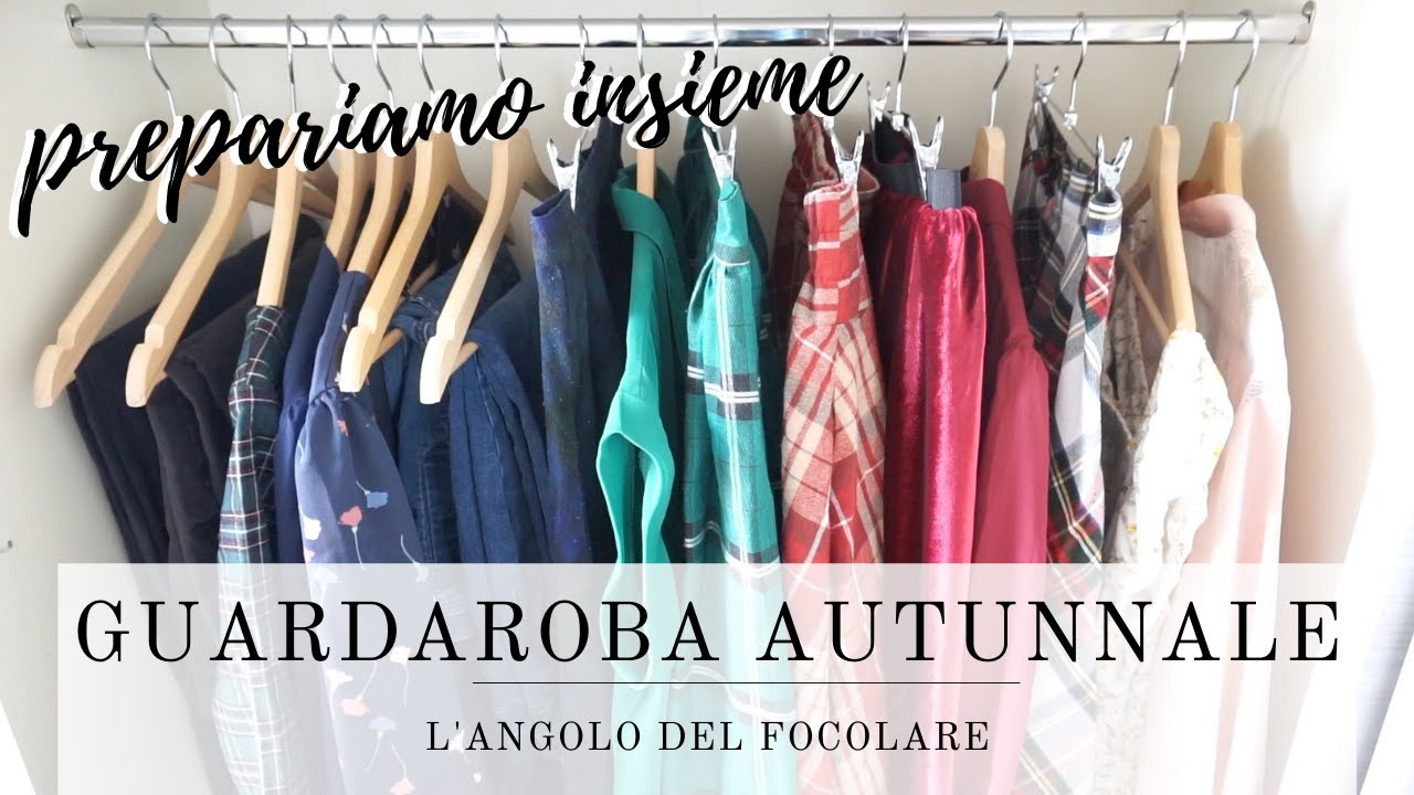Prepariamo insieme il GUARDAROBA AUTUNNALE