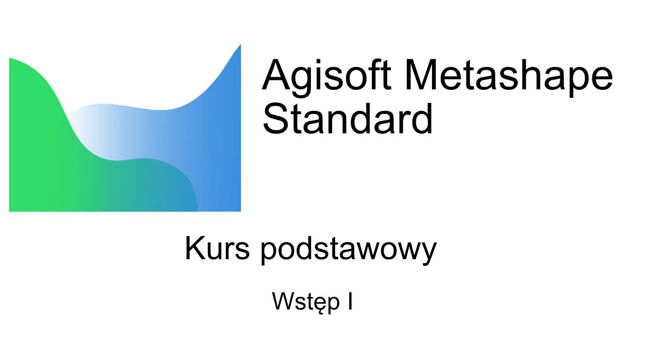 Agisoft Metashape - Kurs podstawowy - Wstęp I