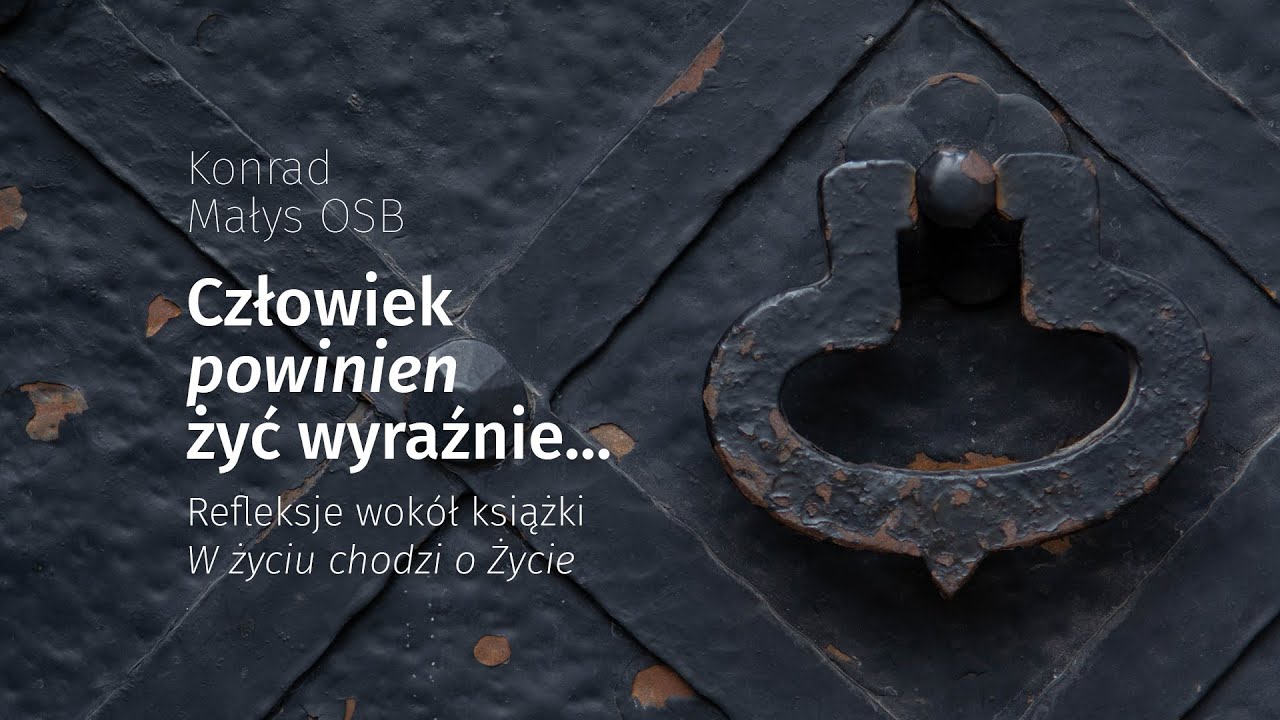 Człowiek powinien żyć wyraźnie... Refleksje wokół książki 
