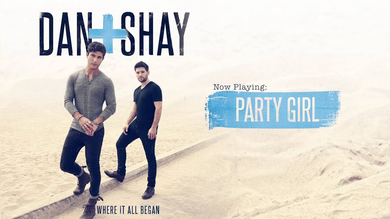 Dan + Shay - Party Girl (Official Audio)