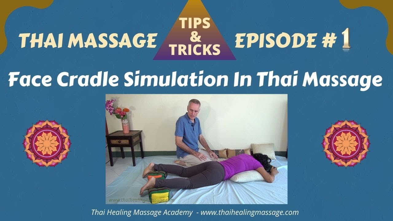 Thai Massage Tips And Tricks # 1 - Face Cradle Simulation