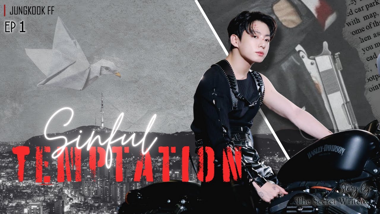 Sinful Temptation | Eᴘ 1 - Dᴀɴɢᴇʀ  || Jungkook FF [Mafia!AU]