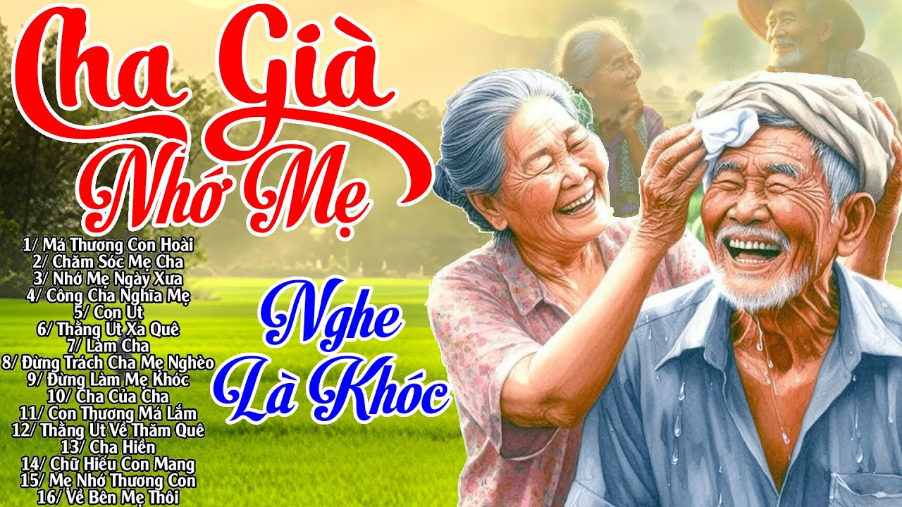 Đứt Từng Đoạn Ruột Nghe Hát Về Mẹ -Khóc Hết Nước Mắt Nhớ Mẹ Cha #Cha Già, Nhớ Mẹ, Má Thương Con Hoài