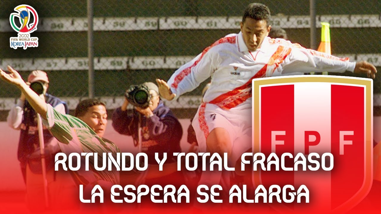 ELIMINATORIAS COREA JAPON 2002 | PERU: UNA CAMPAÑA LAMENTABLE Y DESASTROSA | ESPECIAL QATAR 2022