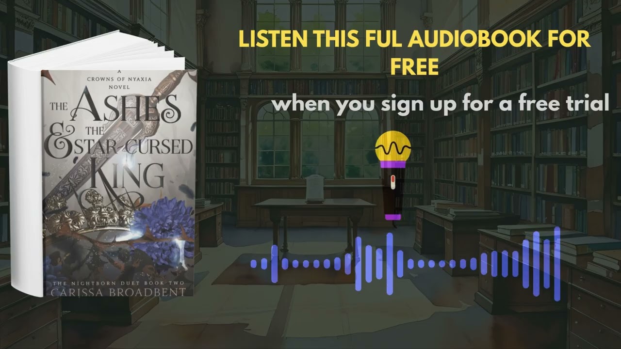 The Ashes & the Star-Cursed King Audiobook | Dark Fantasy Romance by Carissa Broadbent