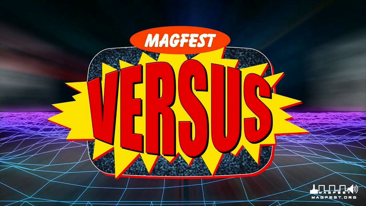 MAGFest Versus 2018 - Hosted by Phil Moore!