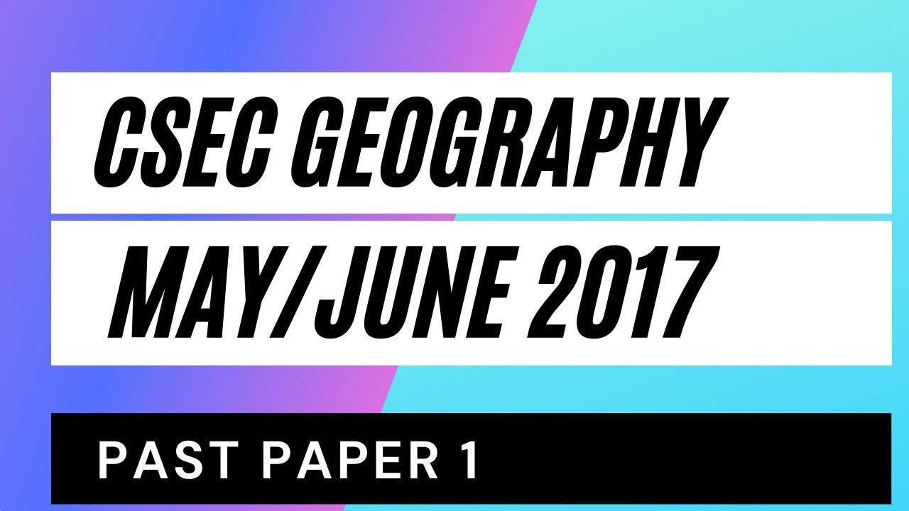 CSEC Geography May/June 2017 Past Paper 1/Multiple Choice