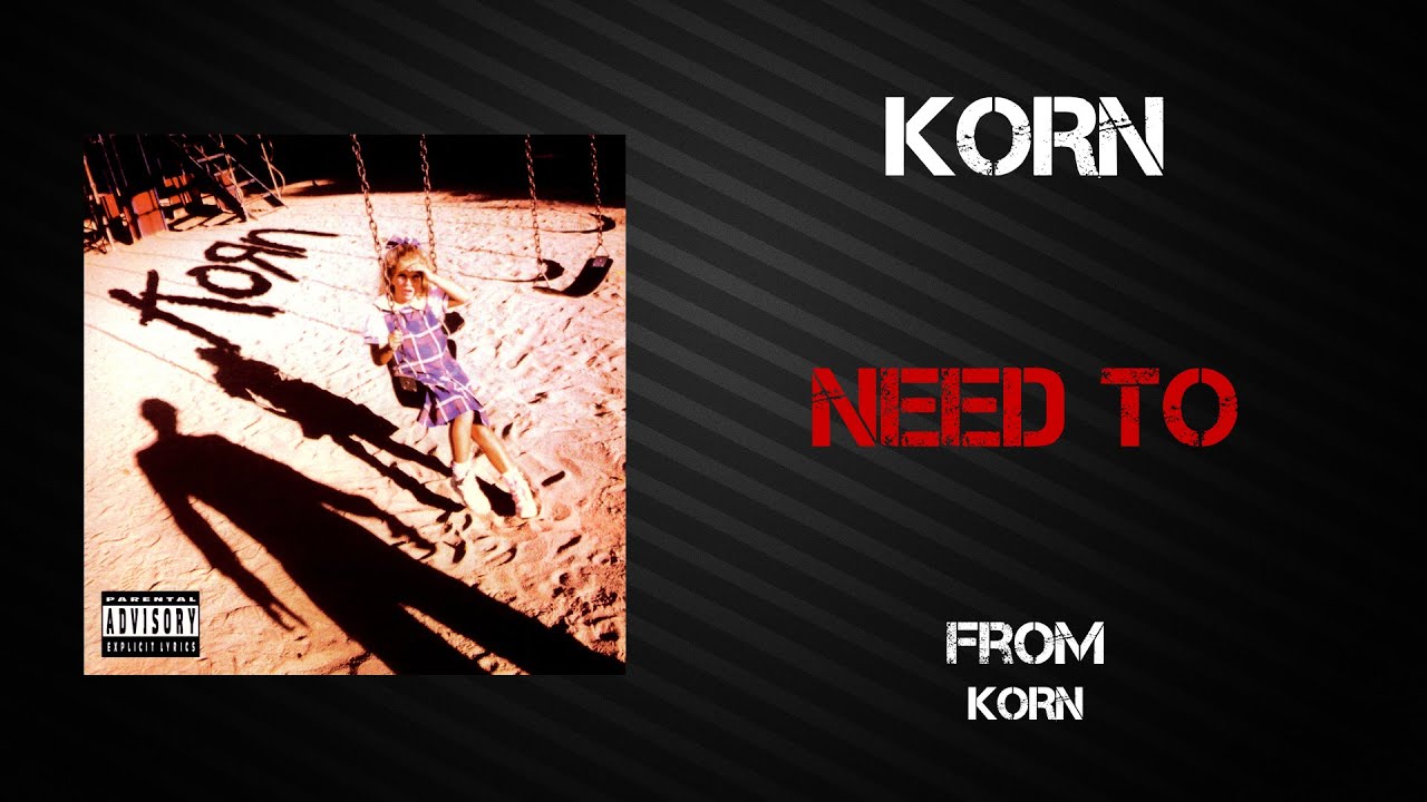 Korn - Need To [Lyrics Video]