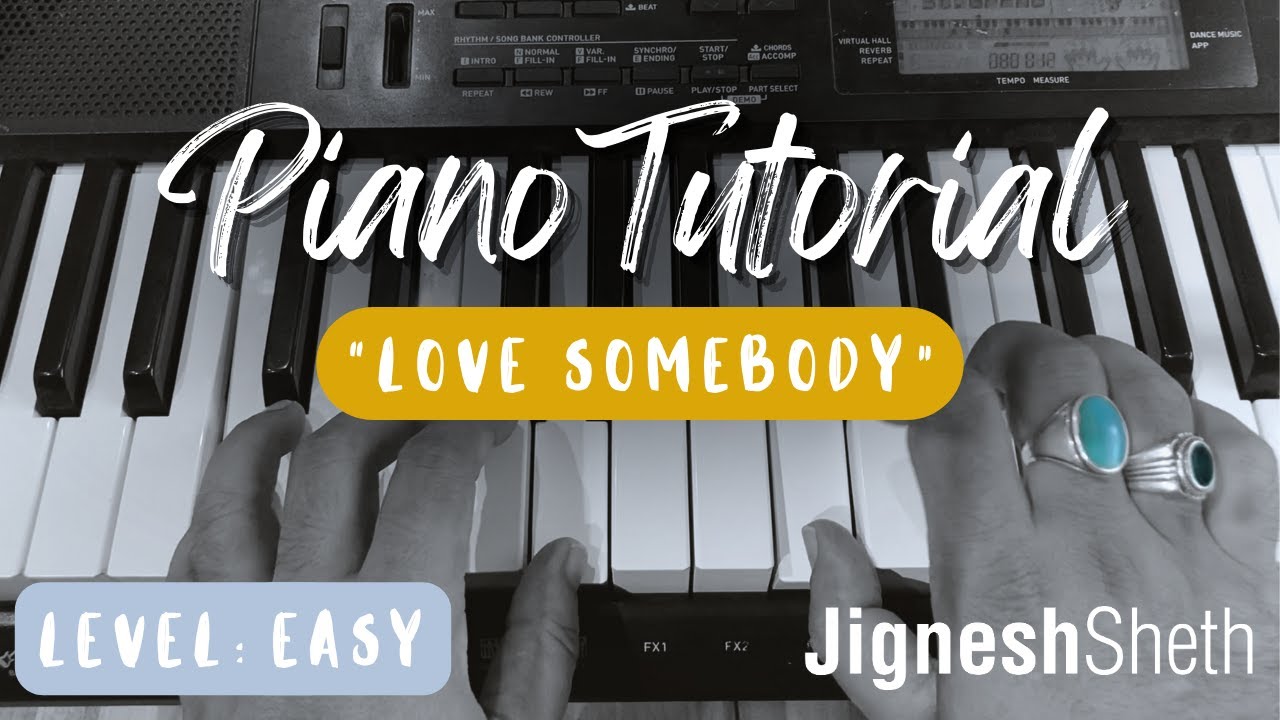Keyboard / Piano Tutorial - LOVE SOMEBODY | Jignesh Sheth