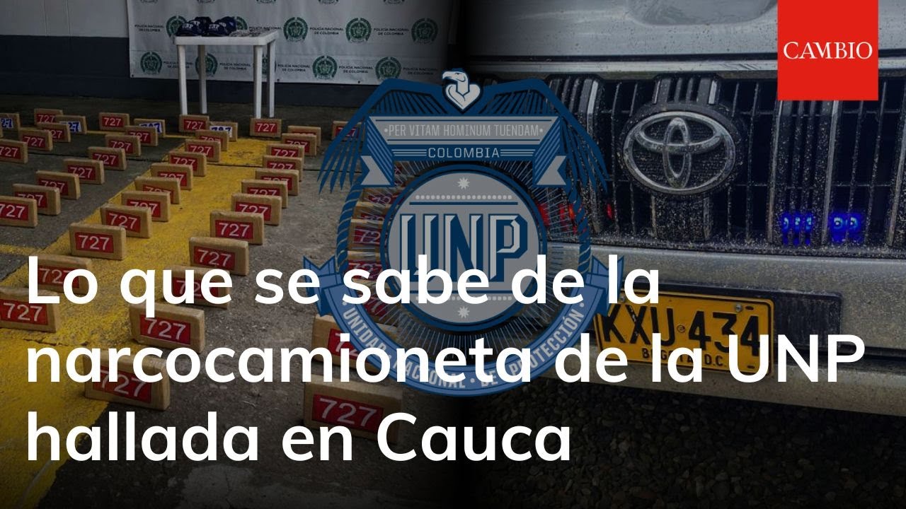 Lo que se sabe de la narcocamioneta de la UNP hallada en Cauca | CAMBIO