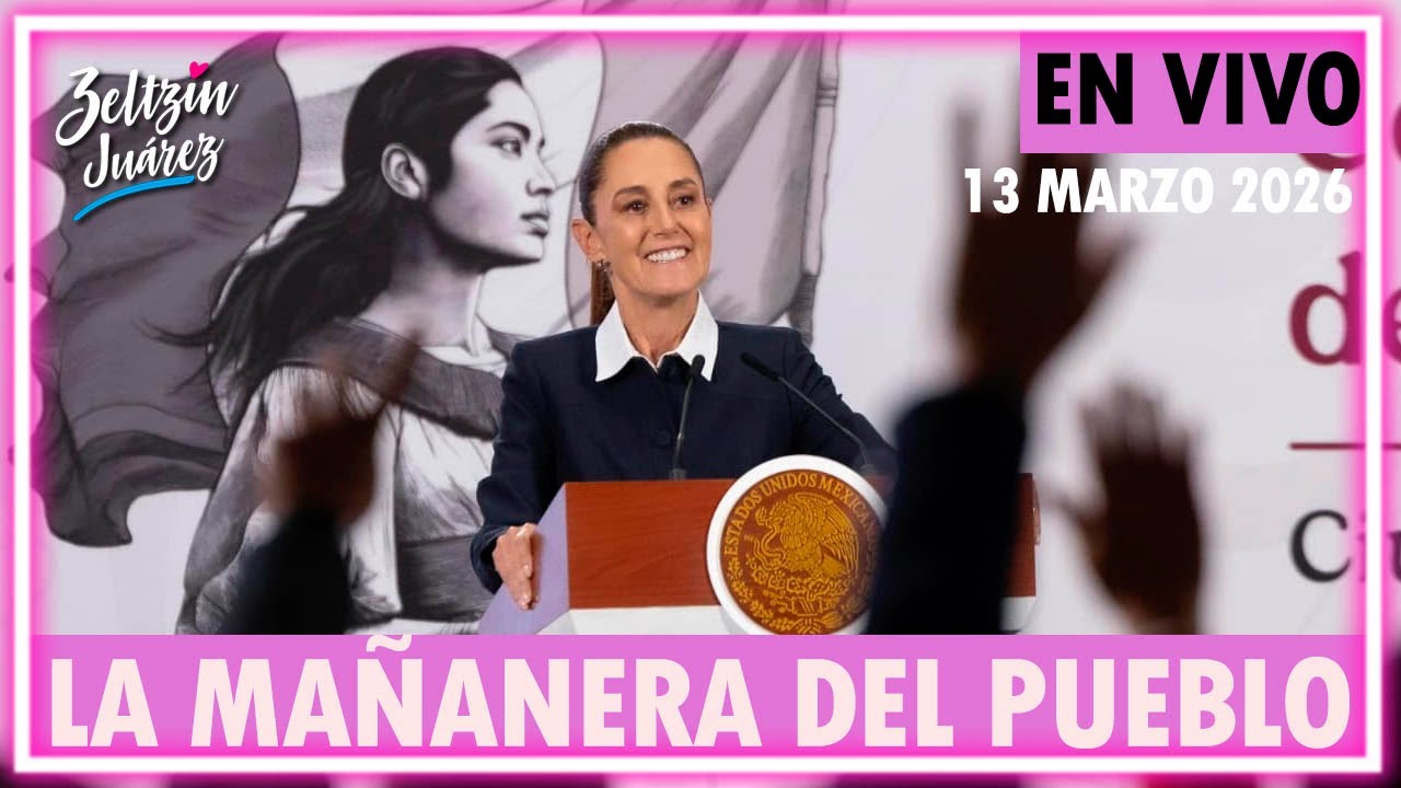 #MañaneraDelPueblo | Conferencia de prensa matutina de la Presidenta Sheinbaum | 13•Marzo•2026