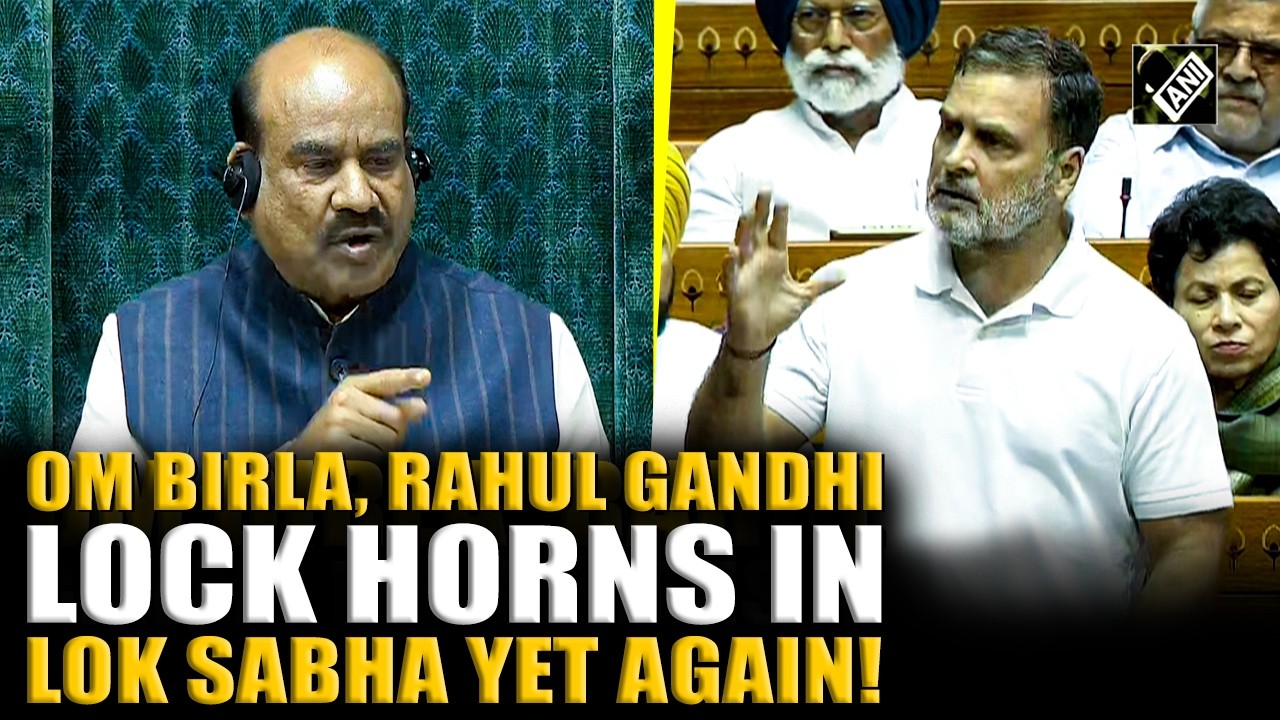 Watch: Lok Sabha Speaker Om Birla and Leader of Opposition Rahul Gandhi lock horns yet again!