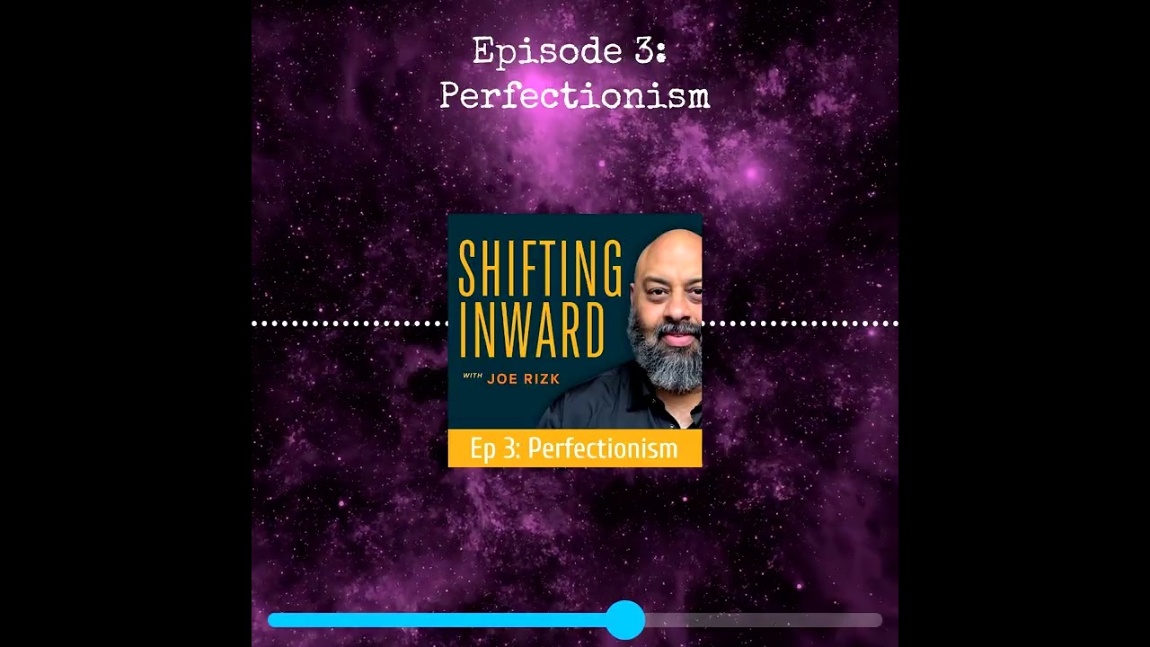Episode 3: Perfectionism | Shifting Inward Podcast - Why 
