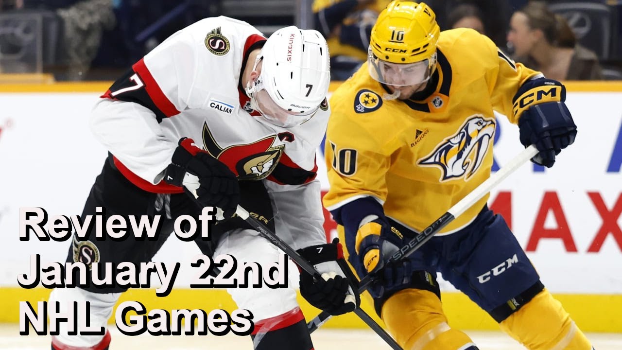 Review of January 22nd NHL Games