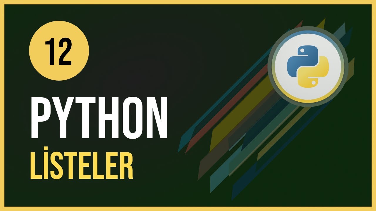Python Dersleri -12 / Listeler