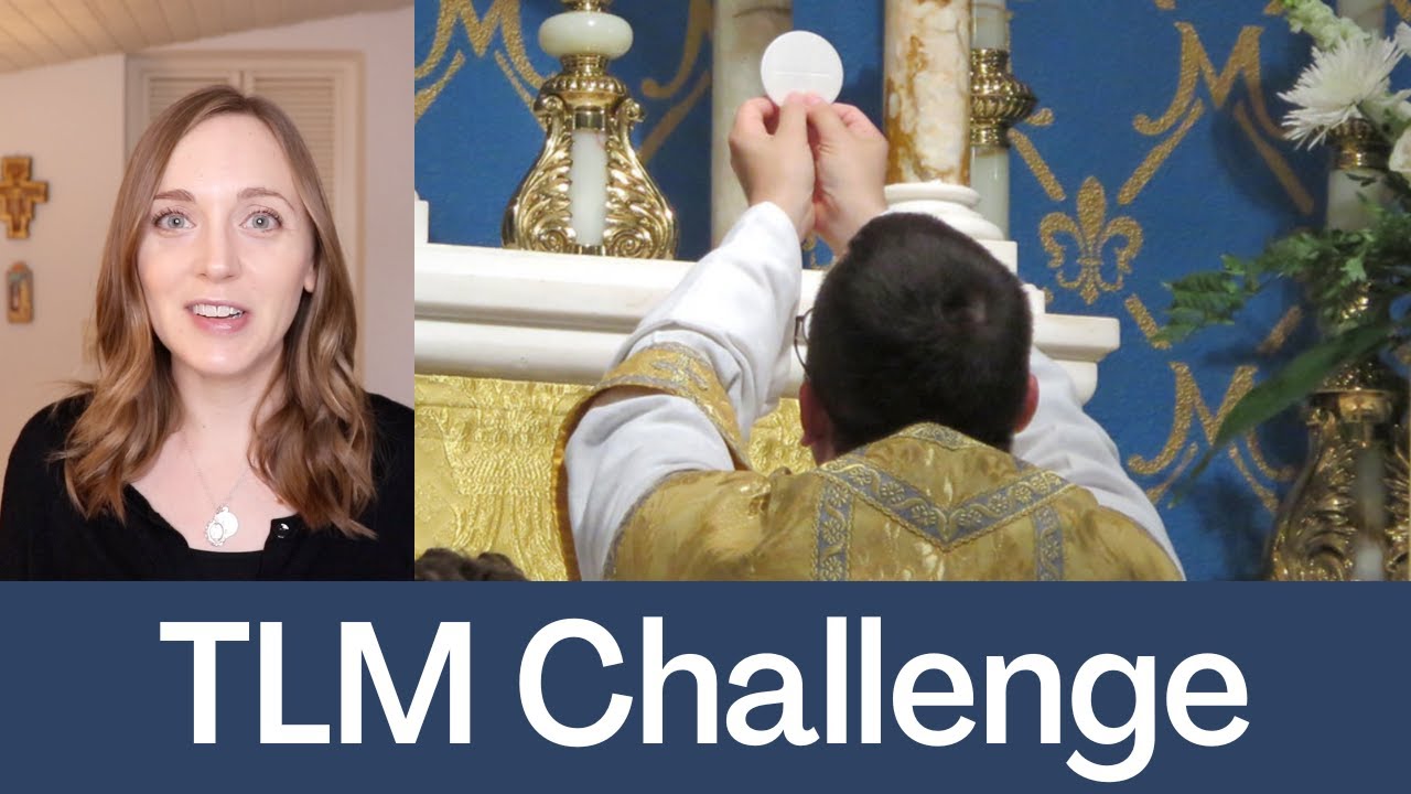 Challenge: Find a Traditional Latin Mass (TLM) and Attend!