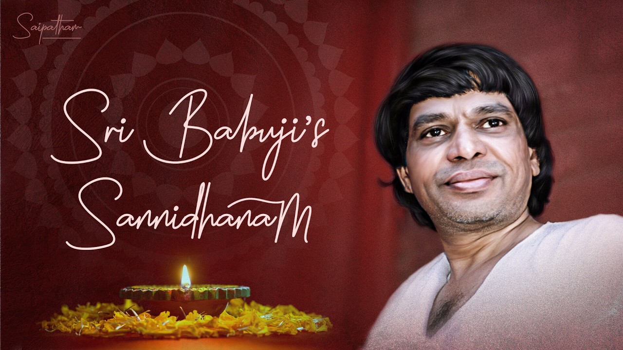 03 Mar, 2026 6:30 pm to 9:45 pm : Sri Babuji’s Sannidhanam Evening Session