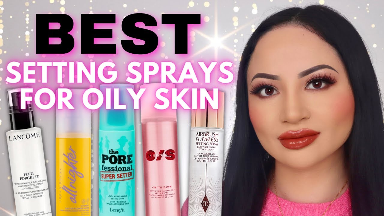 TOP 5 BEST MAKEUP SETTING SPRAYS FOR OILY SKIN! CONTROLS OIL FOR LONG LASTING MAKEUP!!