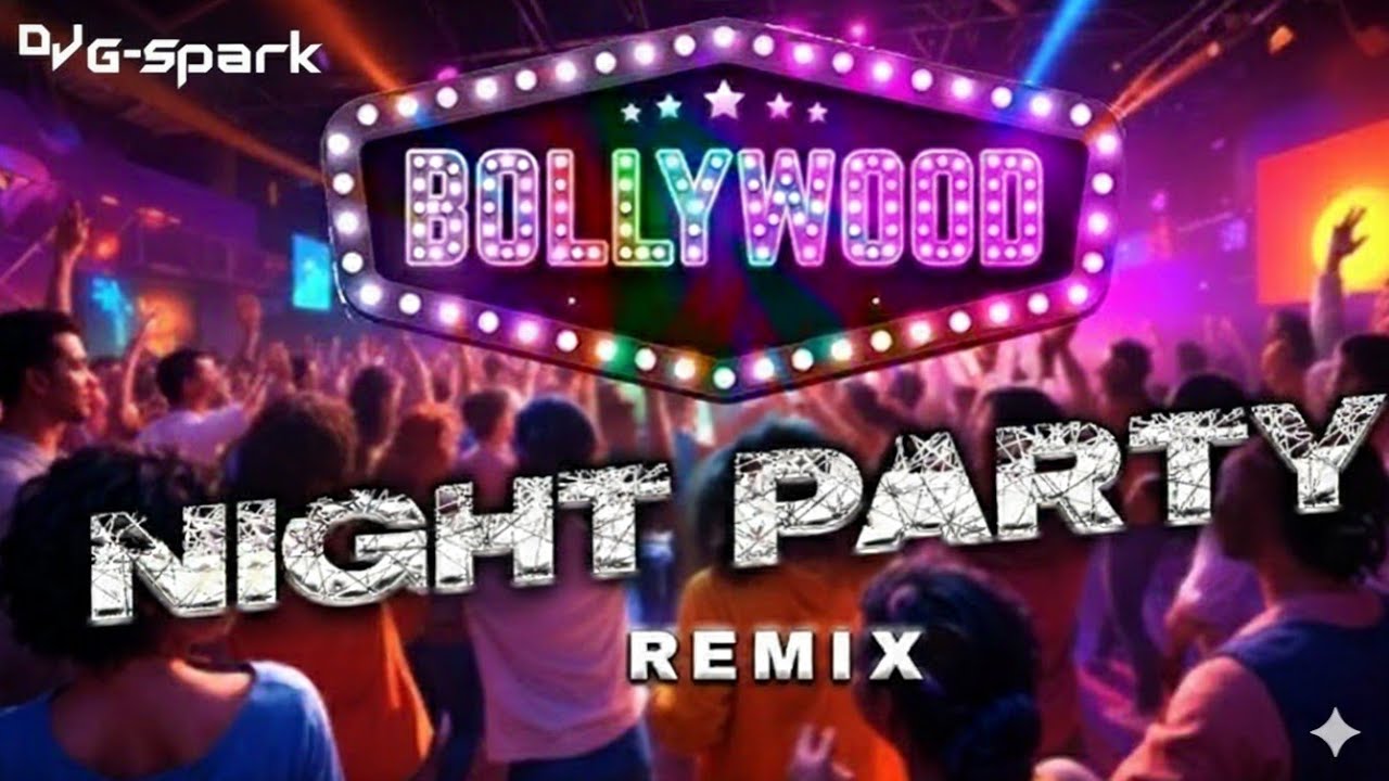 Bollywood Night Party Remix | Dj G-Spark | Non-Stop Club Dance Songs | Popular Hits | India 