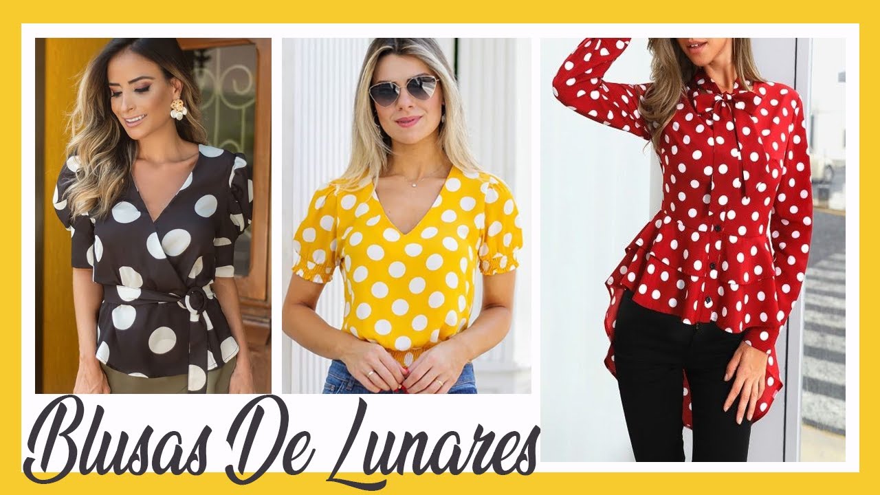 BLUSAS DE LUNARES TENDENCIAS EN BLUSAS MODERNAS | COMO COMBINAR BLUSAS DE LUNARES