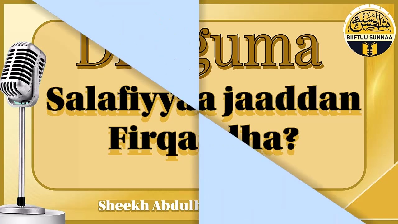 Dhuguma Salafiyyaa Jaaddan Firqaadhaa ? Sheekh Abdulhaamid Awwal