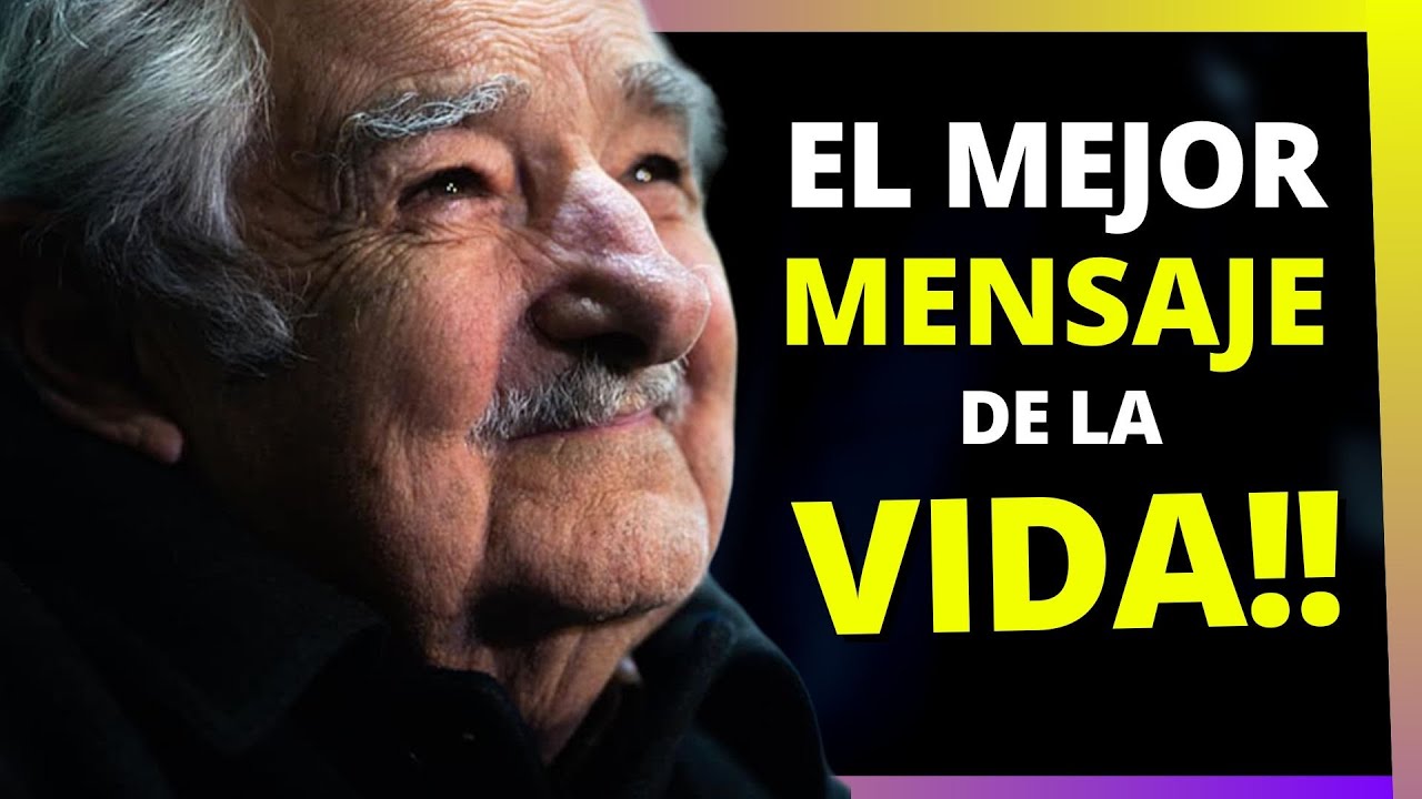 ✨EL SENTIDO DE LA VIDA✨- Pepe Mujica 👉🏻(Necesitas Escucharlo!!)
