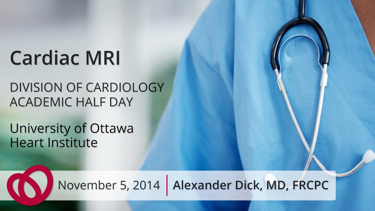Cardiac MRI Presentation - Alexander Dick, MD