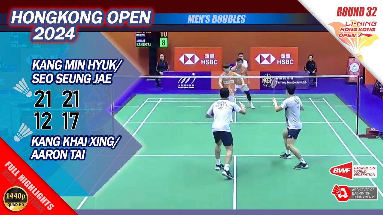 Kang Min Hyuk / Seo Seung Jae vs Kang Khai Xing / Aaron Tai | Hongkong Open 2024 | R32 MD Highlights