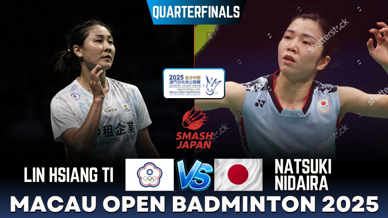 LIN Hsiang Ti (TPE) vs Natsuki NIDAIRA (JPN) | Macau Open 2025 Badminton | Quarterfinals