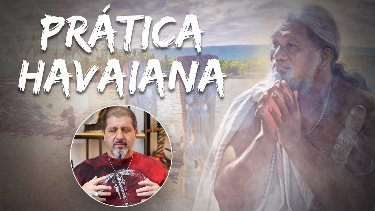 Prática Havaiana - Cachoeira de Arco-íris - Ho' oponopono - Kahuna | Xamanismo em Você 254