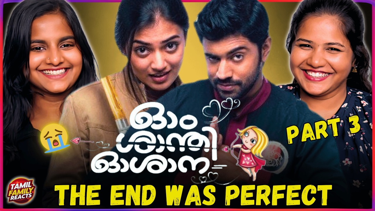 Ohm Shanthi Oshaana Reaction 😍🔥 | Tamil Family Reacts | Love Mania Climax ❤️ | Part 3 (Finale)