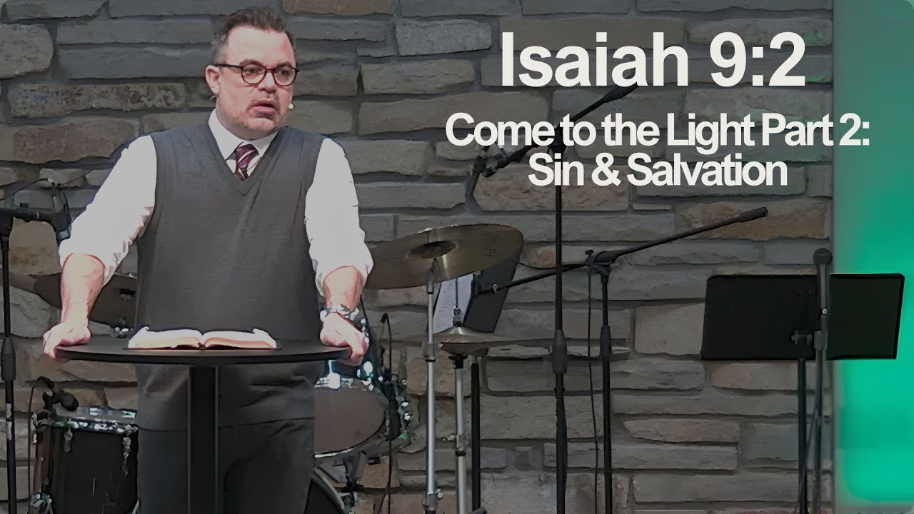 Come to the Light Part 2: Sin & Salvation