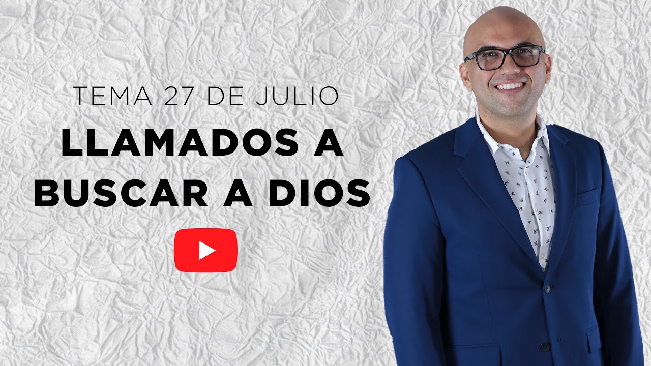 Llamados a buscar a Dios, con el pastor César López
