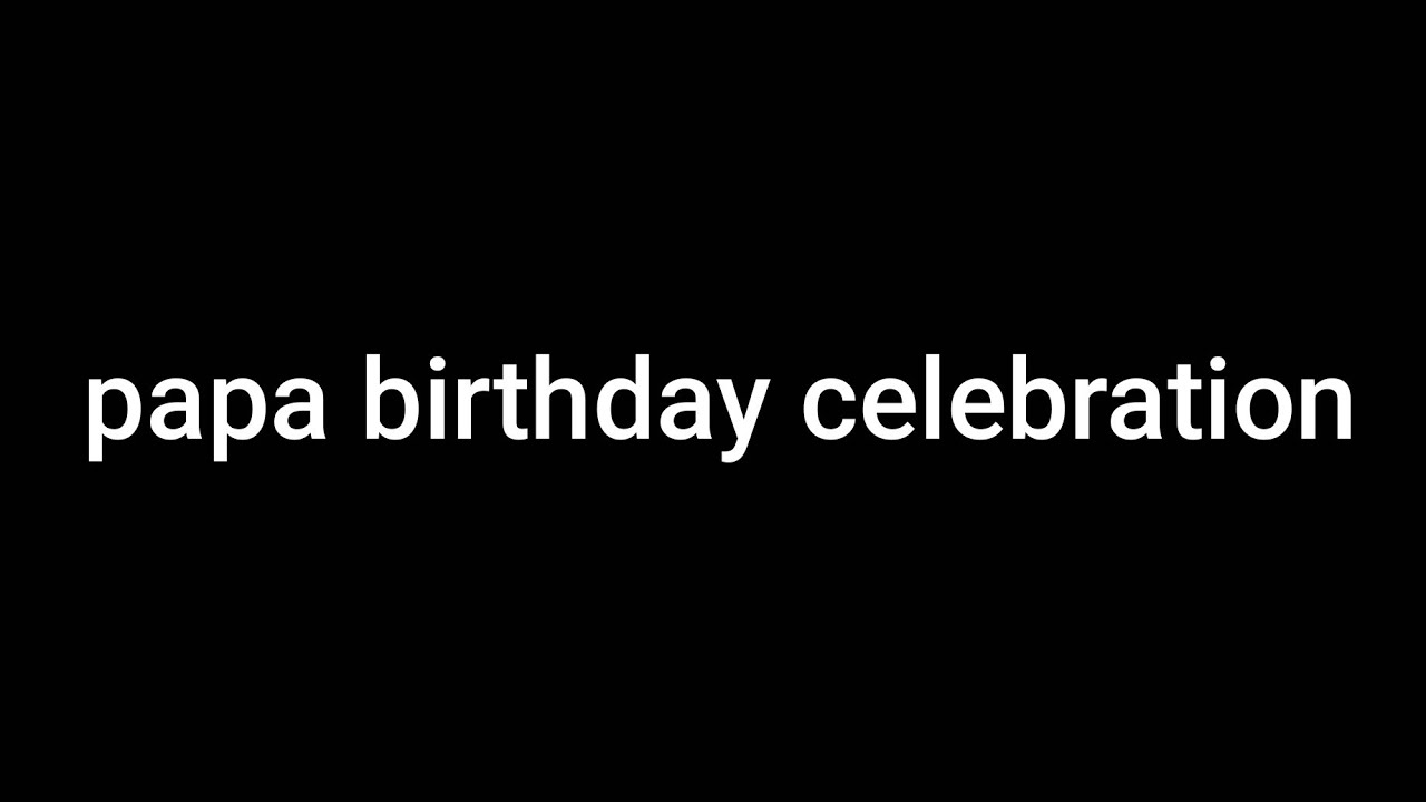 Papa birthday celebration 🎉🎉🎉🥳🥳🥳🥳🥳 12 February 2026